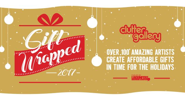 Clutter Gallery Presents: Gift Wrapped 2017!