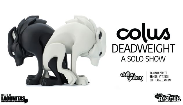 Clutter Gallery Presents: Deadweight! A Colus solo show