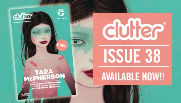 Clutter Magazine Issue 38 with Tara McPherson Available Now!