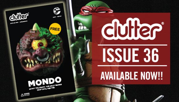 Clutter Magazine Issue 36 with MONDO available now!