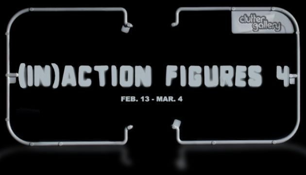 (In)Action Figures 4 exhibition at The Clutter Gallery!
