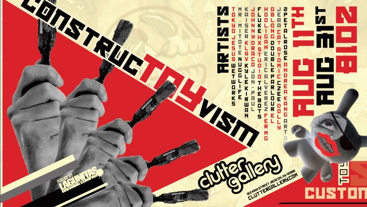 Clutter Gallery Presents: ConstrucTOYvism! Clutter Gallery Presents: ConstrucTOYvism!