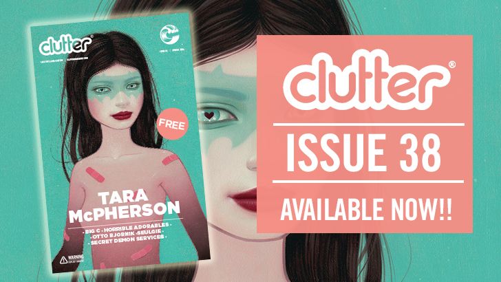 Clutter Magazine Issue 38 with Tara McPherson Available Now!