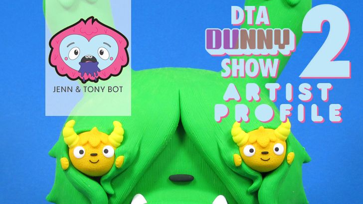 DTA Dunny Show 2 Artist Profile: Jenn & Tony Bot