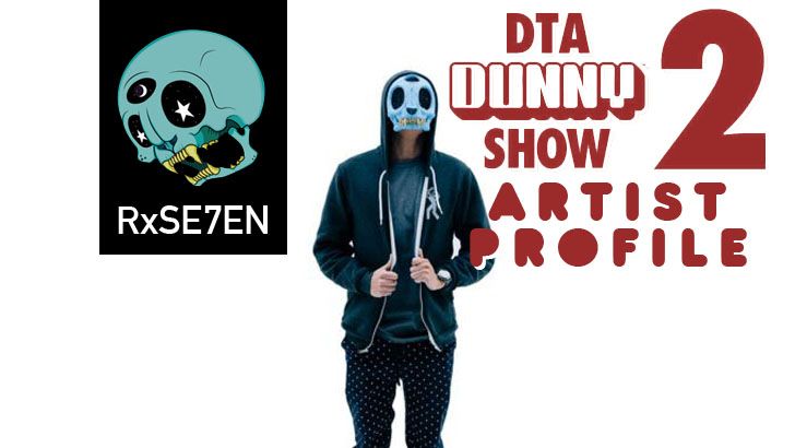 DTA Dunny Show 2 Artist Profile: RxSEVEN