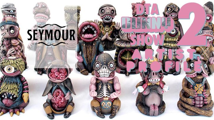 DTA Dunny Show 2 Artist Profile: Seymour DTA Dunny Show 2 Artist Profile: Seymour