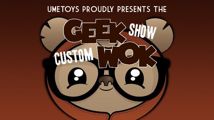 UME Toys & DKE Toys Present The Custom GeekWok Show at DCon! UME Toys & DKE Toys Present The Custom GeekWok Show at DCon!