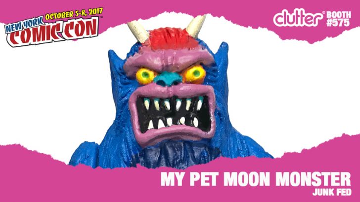 NYCC 17 EXCLUSIVE: My Pet Moon Monster by Junk Fed.