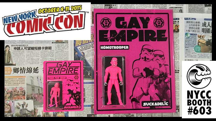 SUCKADELIC's Gay Empire: Jumbo Homotrooper for NYCC!