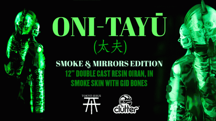 AVAILABLE NOW! Oni-Tayū (太夫) Smoke & Mirrors Edition AVAILABLE NOW! Oni-Tayū (太夫) Smoke & Mirrors Edition