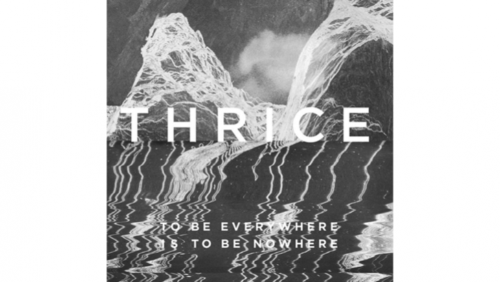 To Be Everywhere Is to Be Nowhere Thrice album
