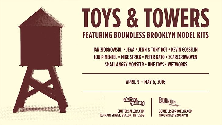 Clutter x Boundless Brooklyn Presents "Toys & Towers"! Clutter x Boundless Brooklyn Presents "Toys & Towers"!