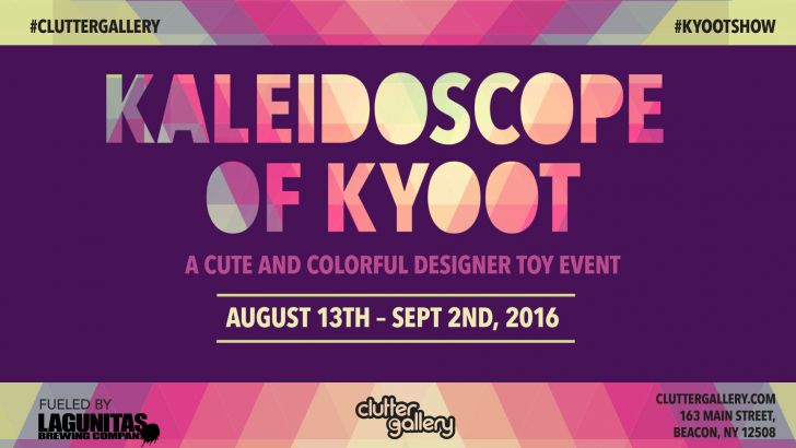 Clutter Gallery Presents: Kaleidoscope of Kyoot