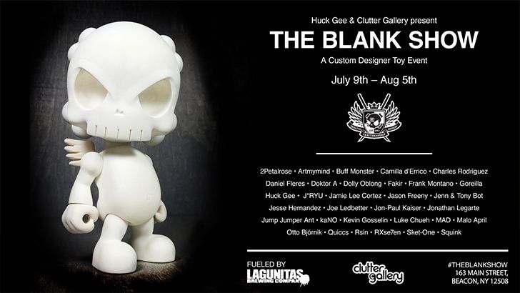 Huck Gee and Clutter Gallery Present "The Blank Show"! Huck Gee and Clutter Gallery Present "The Blank Show"!