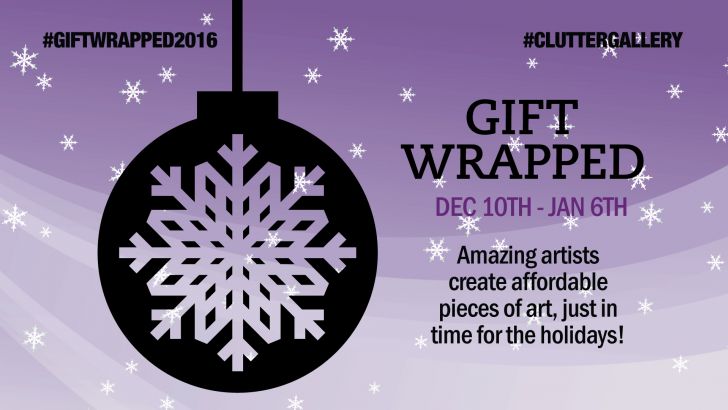 Clutter Gallery: UPCOMING EXHIBITION: Gift Wrapped 2016