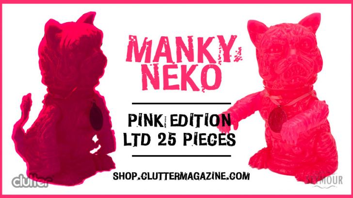Clutter Exclusive -  MANKY NEKO: CLUTTER PINK!