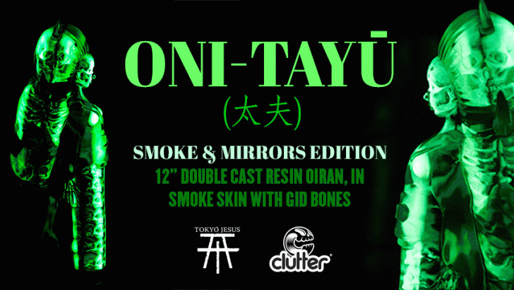 AVAILABLE NOW! Oni-Tayū (太夫)  Smoke & Mirrors Edition