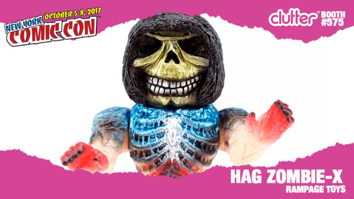 NYCC 17 EXCLUSIVE: Clutter Exclusive Hag Zombie X