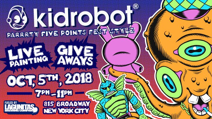  Friday, October 5th 7pm-11pm Kidrobot Parrrty Five Points Fest Style!
